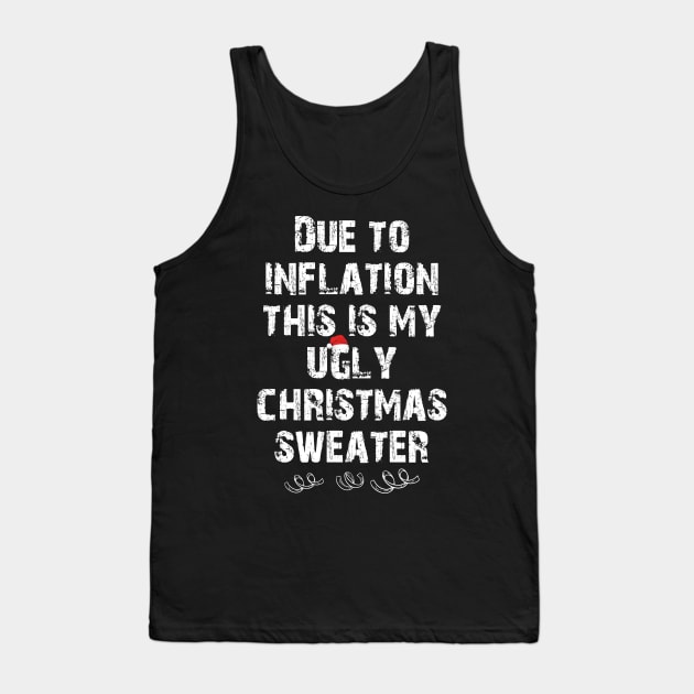 Due to inflation this is my ugly christmas sweater Tank Top by printalpha-art